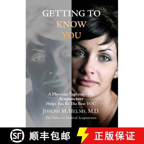 【3-4周达】精装 Getting to Know You: A Physician Explains How Acupuncture Helps You Be the Best YOU [9781572507128]
