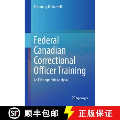 【3-4周达】精装 Federal Canadian Correctional Officer Training: An Ethnographic Analysis [9783031834820]
