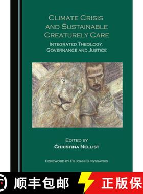 预订 Climate Crisis and Sustainable Creaturely Care: Integrated Theology, Governance and Justice [9781527574212]