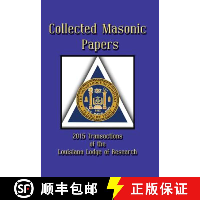 【3-4周达】Collected Masonic Papers - 2015 Transactions of the Louisiana Lodge of Research [9781613422694]