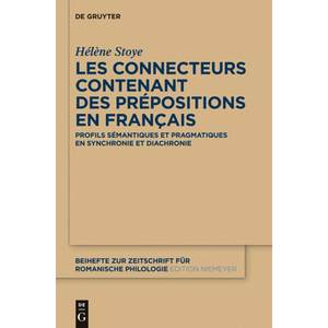 预订 Les connecteurs contenant des prépositions en français：Profils sémantiques et pragmatiques e...[9783110300680]