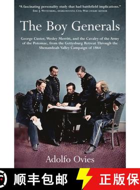 【3-4周达】Boy Generals: George Custer, Wesley Merritt and the Cavalry of the Army of the Potomac, fr... [9781611216172]