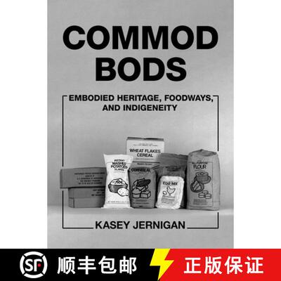 【3-4周达】Commod Bods – Embodied Heritage, Foodways, and Indigeneity [9780816556212]