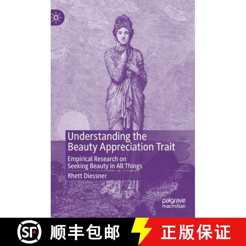 【3-4周达】Understanding the Beauty Appreciation Trait : Empirical Research on Seeking Beauty in All ... [9783030323325]
