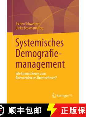 【3-4周达】Systemisches Demografiemanagement : Wie kommt Neues zum Älterwerden ins Unternehmen? [9783658031466]