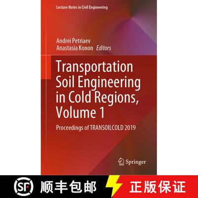 【3-4周达】Transportation Soil Engineering in Cold Regions, Volume 1: Proceedings of TRANSOILCOLD 2019 [9789811504495]
