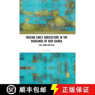 New and 4周达 Tracing Early 9780367589073 Ditch Mound the Agriculture Plot Highlands Guinea