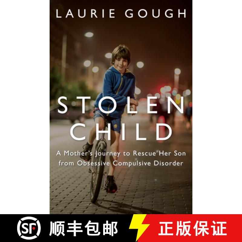 【3-4周达】Stolen Child : A Mother's Journey to Rescue Her Son from Obsessive Compulsive Disorder [9781459735910]