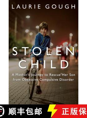 预订 Stolen Child : A Mother's Journey to Rescue Her Son from Obsessive Compulsive Disorder [9781459735910]