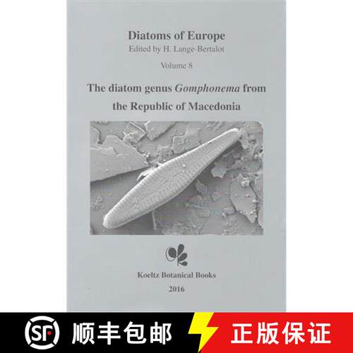 预订 精装 Diatoms of Europe, Volume 8: The Diatom Genus Gomphonema from the Republic of Macedonia [9783946583004]