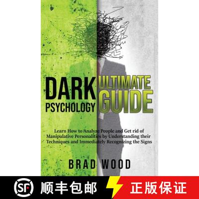 【2-3周达】Dark Psychology Ultimate Guide: Learn How to Analyze People and Get rid of Manipulative Pe... [9781953693099]