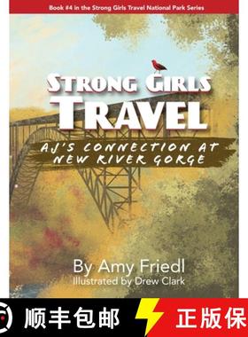 预订 Strong Girls Travel: AJ's Connection at New River Gorge [9781647759452]