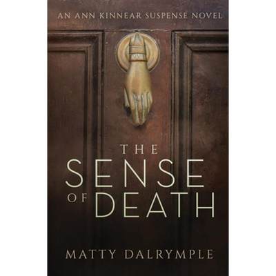 【4周达】The Sense of Death: An Ann Kinnear Suspense Novel [9780615919775]