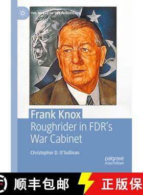 【3-4周达】Frank Knox: Roughrider in Fdr's War Cabinet [9783031336522]