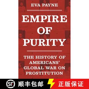 【3-4周达】Empire of Purity – The History of Americans′ Global War on Prostitution [9780691256979]