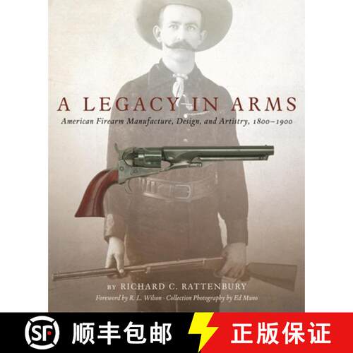 【3-4周达】精装 A Legacy in Arms, Volume 10: American Firearm Manufacture, Design, and Artistry, 1800... [9780806144771]