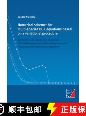 【3-4周达】Numerical schemes for multi-species BGK equations based on a variational procedure: applie... [9783958261921]