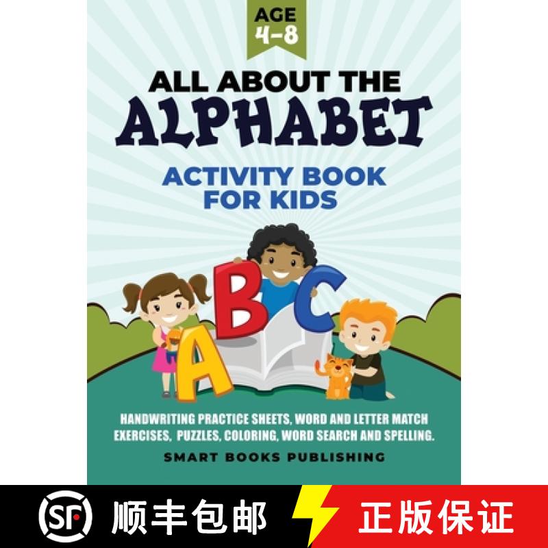 预订 All About the Alphabet Activity Book for Kids 4-8: Handwriting Practice Sheets, Word and Letter ... [9781989433010]
