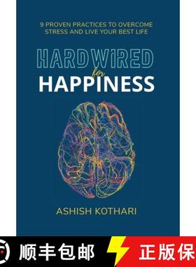 预订 Hardwired for Happiness: 9 Proven Practices to Overcome Stress and Live Your Best Life [9781544534664]