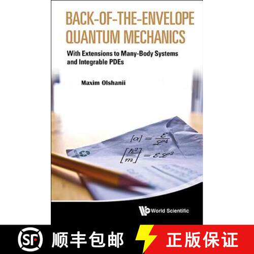 【3-4周达】精装 Back-of-the-envelope Quantum Mechanics: With Extensions To Many-body Systems And Inte... [9789814508469]