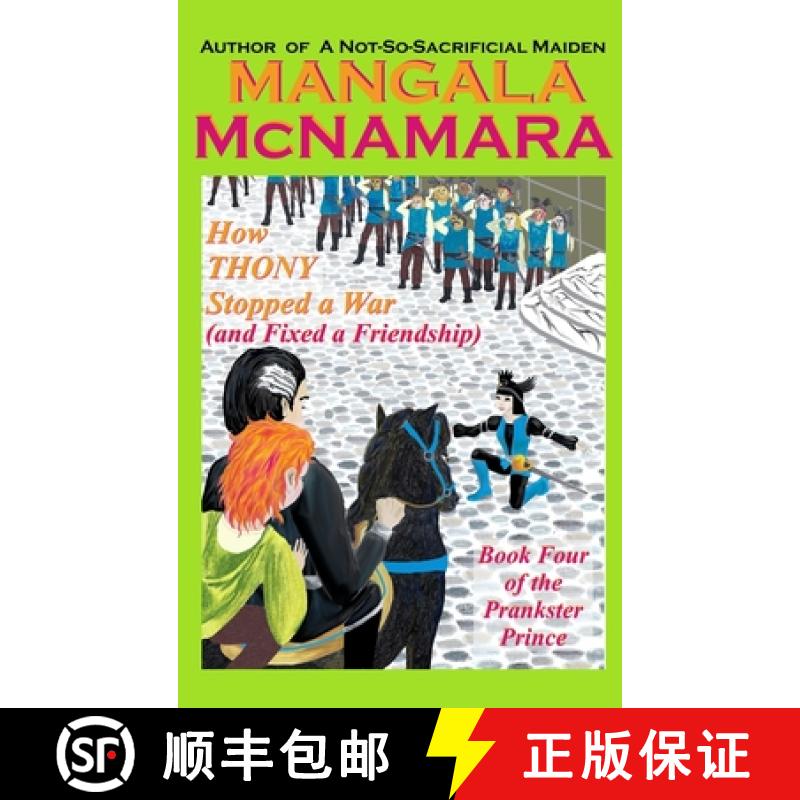 【4周达】How Thony Stopped a War(and Fixed a Friendship): Book 4 of the Prankster Prince[9781960160430]