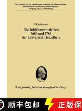 【3-4周达】Die Jubiläumsmedaillen 1686 und 1786 der Universität Heidelberg : Ein Plädoyer für ein... [9783540129721]