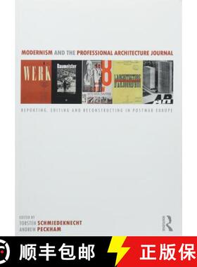【3-4周达】Modernism and the Professional Architecture Journal: Reporting, Editing and Reconstructing... [9781138945227]