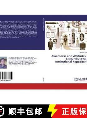 预订 Awareness and Attitudes of Lecturers toward Institutional Repositories [9783330036802]