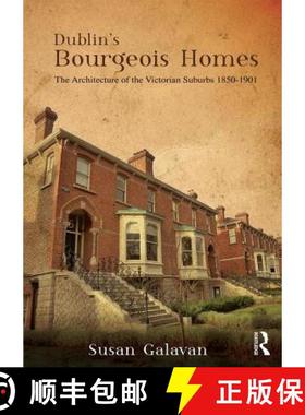 【3-4周达】Dublin's Bourgeois Homes: Building the Victorian Suburbs, 1850-1901 [9781472471727]