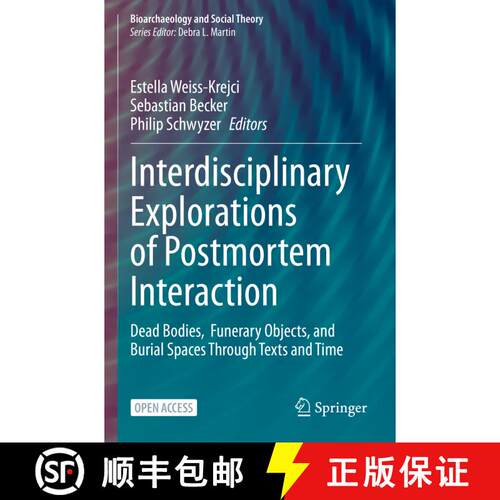 【3-4周达】Interdisciplinary Explorations of Postmortem Interaction : Dead Bodies, Funerary Objects, ... [9783031039584]