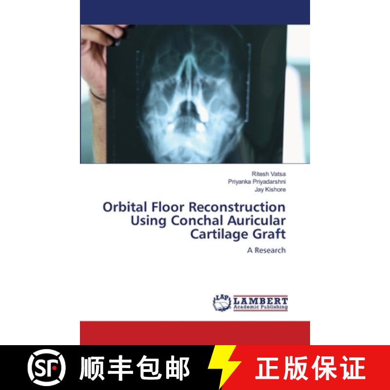 预订 Orbital Floor Reconstruction Using Conchal Auricular Cartilage Graft [9786202800556]