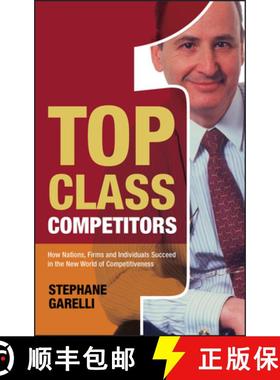 【3-4周达】Top Class Competitors - How Nations, Firms And Individuals Succeed In The New World Of Com... [9780470025697]