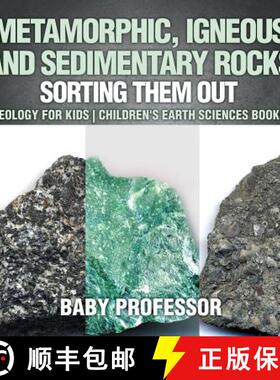【3-4周达】Metamorphic, Igneous and Sedimentary Rocks : Sorting Them Out - Geology for Kids | Childre... [9781541938267]