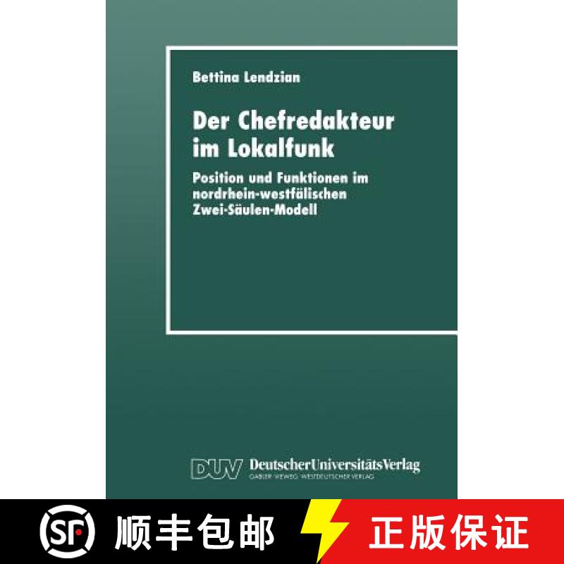 【4周达】Der Chefredakteur im Lokalfunk : Position und Funktionen im nordrhein-westfälischen Zwei-S... [9783824443352]