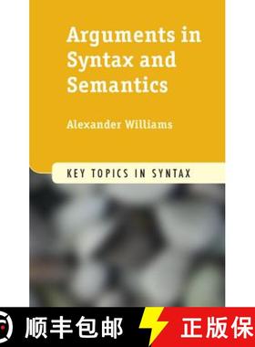 【3-4周达】Arguments in Syntax and Semantics: - Arguments in Syntax and Semantics [9780521151726]