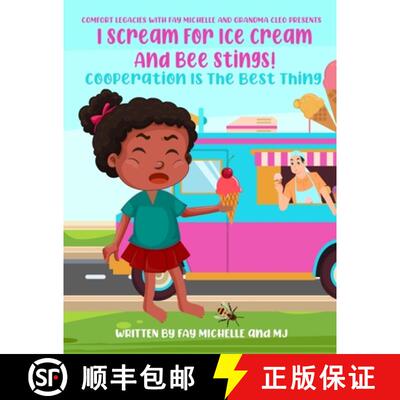【3-4周达】I Scream For Ice Cream And Bee Stings!: Cooperation Is The Best Thing [9781088096055]