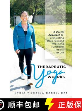 【3-4周达】Therapeutic Yoga Works: A Gentle Approach to Eliminating Back Pain and Improving Functiona... [9798891093980]