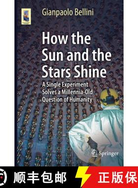 【3-4周达】How the Sun and the Stars Shine: A Single Experiment Solves a Millennia-Old Question of Hu... [9783031886225]