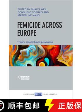 【3-4周达】Femicide Across Europe: Theory, Research and Prevention [9781447347132]