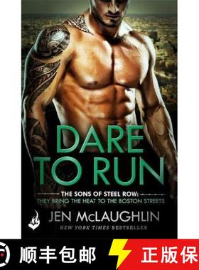 【3-4周达】Dare To Run: The Sons of Steel Row 1: The stakes are dangerously high...and the passion is... [9781472234827]