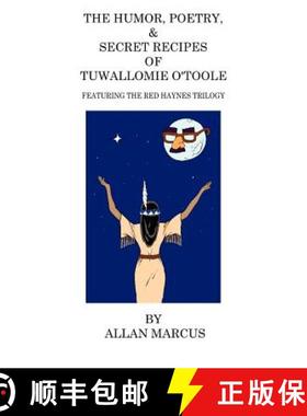 【3-4周达】The Humor, Poetry, & Secret Recipes of Tuwallomie O'Toole [9781430314639]