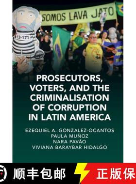 【3-4周达】Prosecutors, Voters, and the Criminalization of Corruption in Latin America: The Case of L... [9781009329842]