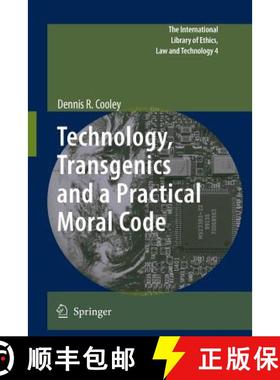 【3-4周达】Technology, Transgenics and a Practical Moral Code [9789400730595]