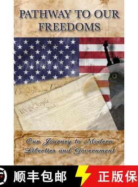 【3-4周达】Pathway to Our Freedoms: Our Journey to Modern Liberties and Government [9781515417767]