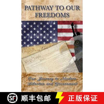 【3-4周达】Pathway to Our Freedoms: Our Journey to Modern Liberties and Government [9781515417767]