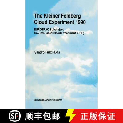 【3-4周达】The Kleiner Feldberg Cloud Experiment 1990 : EUROTRAC Subproject Ground-Based Cloud Experi... [9789401041386]