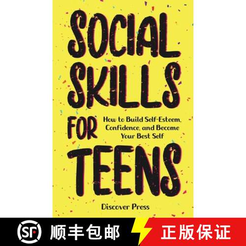 【3-4周达】Social Skills for Teens: How to Build Self-Esteem, Confidence, and Become Your Best Self [9781955423311]