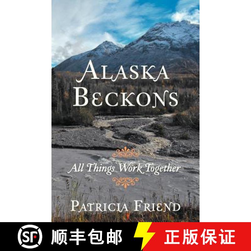 【2-3周达】Alaska Beckons: All Things Work Together [9781449775964]