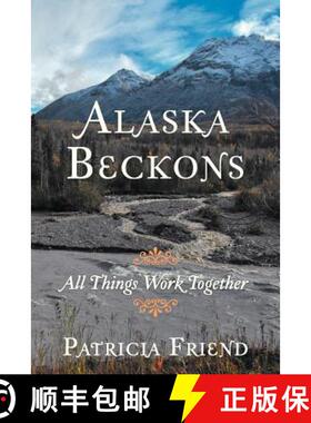 【3-4周达】Alaska Beckons: All Things Work Together [9781449775964]