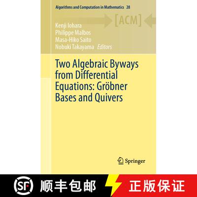 【3-4周达】精装 Two Algebraic Byways from Differential Equations: Groebner Bases and Quivers [9783030264536]